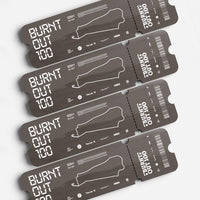 BURNT OUT 100 | TEAM TICKET
